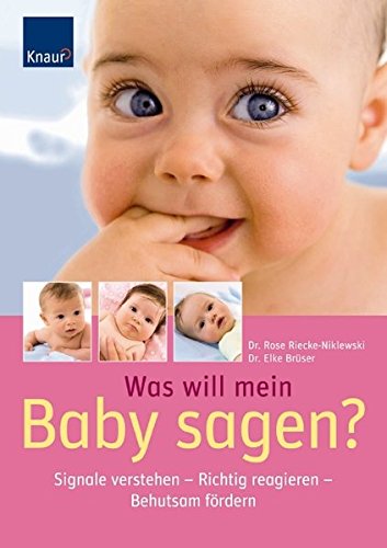 Stock image for Was will mein Baby sagen?: Signale verstehen - Richtig reagieren - Behutsam frdern for sale by medimops