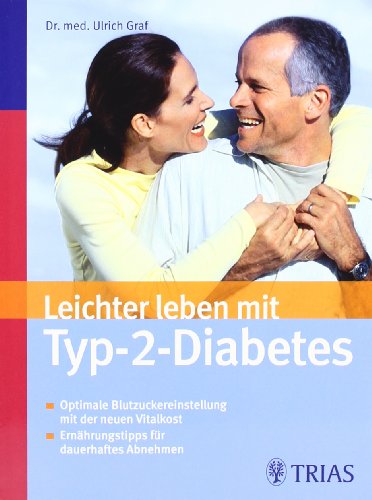 Beispielbild fr Leichter leben mit Typ 2 Diabetes: Optimale Blutzuckereinstellung mit der neuen Spezialkost. Ernhrungstipps fr dauerhaftes Abnehmen zum Verkauf von medimops