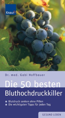 9783830436041: Die 50 besten Bluthochdruckkiller: Blutdruck senken ohne Pillen. Die wichtigsten Tipps fr jeden Tag