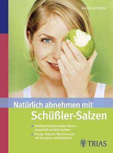 9783830436188: Natrlich abnehmen mit Schler-Salzen: Stoffwechselblockaden lsen - dauerhaft schlank bleiben. Mit Rezepten und Wellness