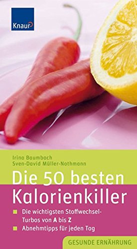 Stock image for Die 50 besten Kalorienkiller: Die wichtigsten Stoffwechsel-Turbos von A bis Z Abnehmtipps fr jeden Tag for sale by medimops