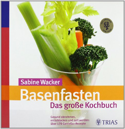 Beispielbild fr Basenfasten - Das groe Kochbuch: Gesund abnehmen, entschlacken und satt werden: ber 170 Genieer-Rezepte zum Verkauf von medimops