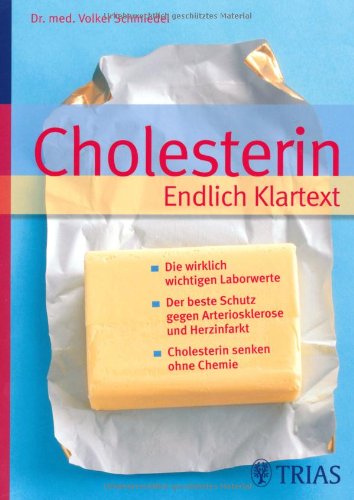 Stock image for Cholesterin Endlich Klartext: Die wirklich wichtigen Laborwerte - Der beste Schutz gegen Arteriosklerose und Herzinfarkt - Cholesterin senken ohne Chemie for sale by medimops