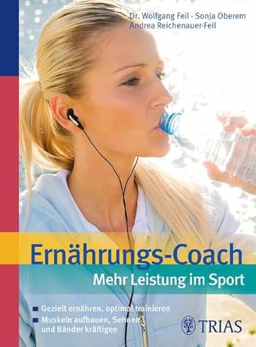 Beispielbild fr Ernhrungs-Coach: Mehr Leistung im Sport: Gezielt ernhren, optimal trainieren zum Verkauf von medimops