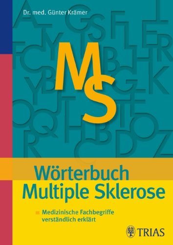 Stock image for Wrterbuch Multiple Sklerose: Medizinische Fachbegriffe verstndlich erklrt for sale by medimops