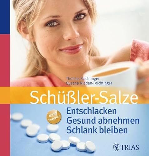 Schüßler-Salze. Entschlacken, gesund abnehmen, schlank bleiben. Mit 82 Rezepten. Mit Susana Nieda...