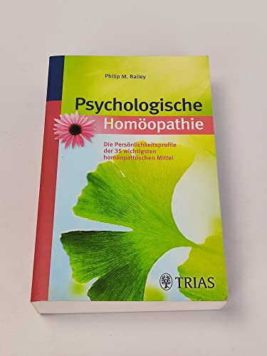 Beispielbild fr Psychologische Homopathie: Die Persnlichkeitsprofile der 35 wichtigsten homopathischen Mittel zum Verkauf von medimops