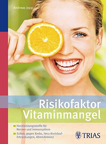 9783830438946: Risikofaktor Vitaminmangel: Hochleistungsstoffe fr Nerven und Immunsystem - Schutz gegen Krebs