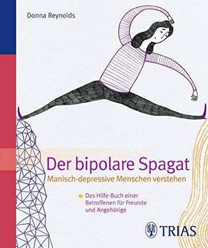 Der Bipolare Spagat: Manisch-depressive Menschen verstehen (9783830438977) by Reynolds, Donna