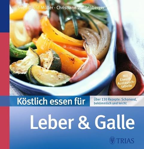 Beispielbild fr Kstlich essen fr Leber und Galle: ber 130 Rezepte: schonend, bekmmlich und leicht zum Verkauf von medimops