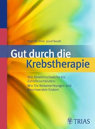 Beispielbild fr Gut durch die Krebstherapie: Von Abwehrschwche bis Zahnfleischbluten zum Verkauf von medimops