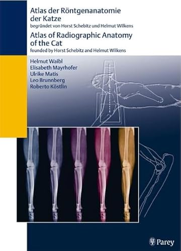 9783830441007: Atlas of Radiographic Anatomy of the Cat/Anatomie der Katze (dual language) (Atlas of Radiographic Anatomy of the Dog and Cat)