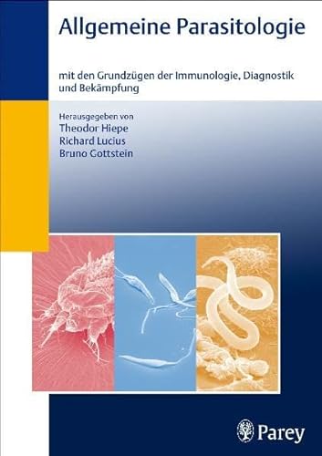 Allgemeine Parasitologie: Mit den Grundzügen der Immunologie, Diagnostik und Bekämpfung - Unknown Author