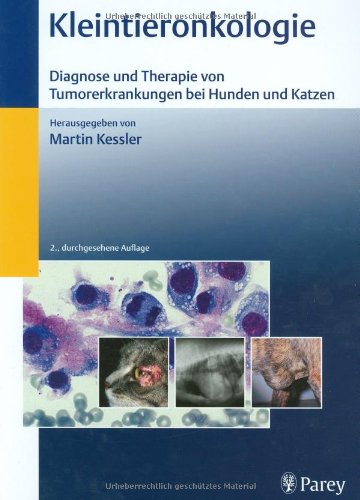 Beispielbild fr Kleintieronkologie: Diagnose und Therapie von Tumorerkrankungen bei Hunden und Katzen [Gebundene Ausgabe] Martin Kessler (Autor) zum Verkauf von BUCHSERVICE / ANTIQUARIAT Lars Lutzer