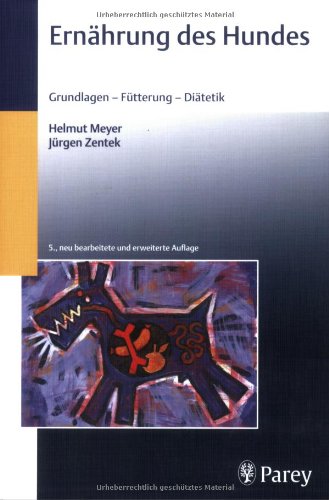 Beispielbild fr Ernhrung des Hundes: Grundlagen, Ftterung, Ditetik Meyer, Helmut and Zentek, Jrgen zum Verkauf von BUCHSERVICE / ANTIQUARIAT Lars Lutzer