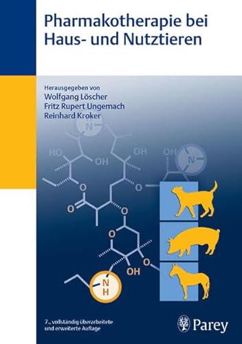 Pharmakotherapie bei Haus- und Nutztieren Löscher, Wolfgang; Ungemach, Fritz R; Kroker, Reinhard; Brauner, Angelika; Kietzmann, Manfred; Kluge, Katharina; Moos, Manfred; Richter, Angelika and Selbitz, Hans J - Unknown Author