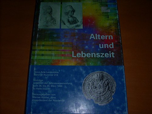 Stock image for Altern und Lebenszeit. Vortrge anlsslich der Jahresversammlung vom 26. bis 29. Mrz 1999 zu Halle (Saale) for sale by Studibuch