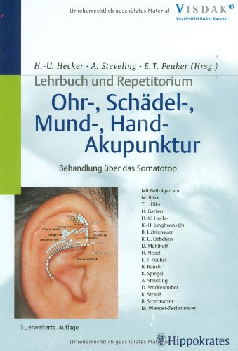 Imagen de archivo de Ohr-, Schdel-, Mund-, Handakupunktur: Lehrbuch und Repetitorium Behandlung ber das Somatotop Hans Ulrich Hecker, Elmar T. Peuker, Angelika Steveling (Herausgeber) a la venta por BUCHSERVICE / ANTIQUARIAT Lars Lutzer