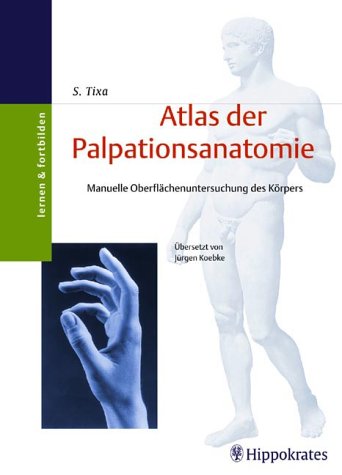 Stock image for Atlas der Palpationsanatomie. Manuelle Oberflchenuntersuchung des Krpers for sale by medimops