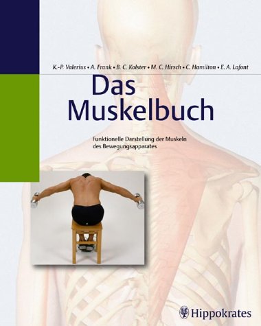 Imagen de archivo de Das Muskelbuch : funktionelle Darstellung der Muskeln des Bewegungsapparates ; 2 Tabellen. Klaus-Peter Valerius . a la venta por Antiquariat  Udo Schwrer