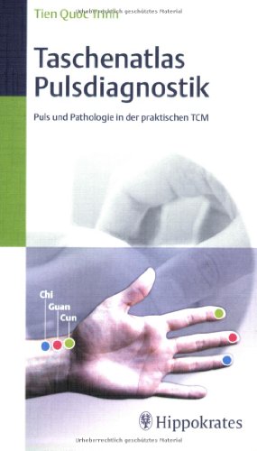 Beispielbild fr Taschenatlas Pulsdiagnostik: Puls und Pathologie in der praktischen TCM China Gesundheit Diagnostik Labormedizin Medizin Naturheilkunde Volksmedizin Alternativmedizin Pulsmodulation Pulstechnik Puls Pulstechnik Pulsmodulation TCM Trinh Tien Petra Klassen Dr. med. Tien Quoc Trinh zum Verkauf von BUCHSERVICE / ANTIQUARIAT Lars Lutzer