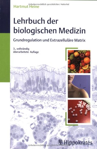 9783830453352: Lehrbuch der biologischen Medizin: Grundregulation und Extrazellulre Matrix