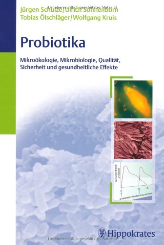 9783830453567: Probiotika: Mikrokologie, Mikrobiologie, Qualitt, Sicherheit und gesundheitliche Effekte