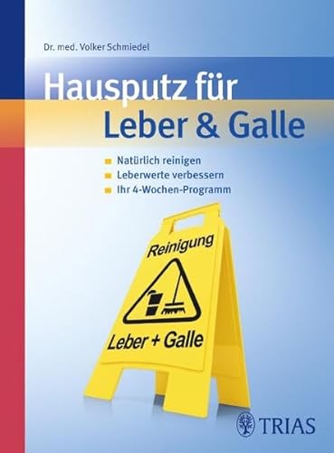 Stock image for Hausputz fr Leber & Galle: Natrlich reinigen, Leberwerte verbessern, Ihr 4-Wochenprogramm for sale by medimops