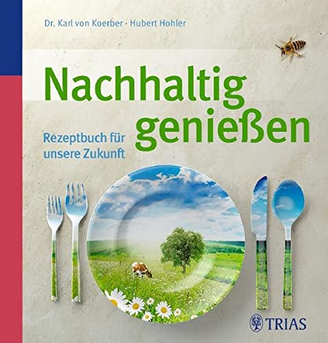 Stock image for Nachhaltig genieen: Rezeptbuch fr unsere Zukunft for sale by medimops