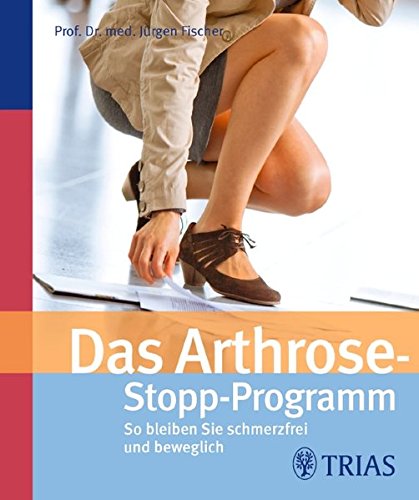 Beispielbild fr Das Arthrose-Stopp-Programm: So bleiben Sie schmerzfrei und beweglich zum Verkauf von medimops