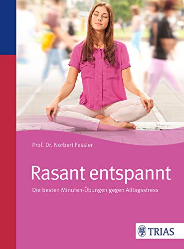 Stock image for Rasant entspannt: Die besten Minuten-bungen gegen Alltagsstress for sale by medimops