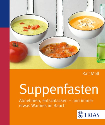 Stock image for Suppenfasten: Abnehmen, entschlacken - und immer etwas Warmes im Bauch for sale by medimops
