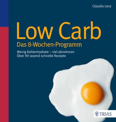 Beispielbild fr Low Carb - Das 8-Wochen-Programm: Wenig Kohlenhydrate - viel abnehmen zum Verkauf von medimops
