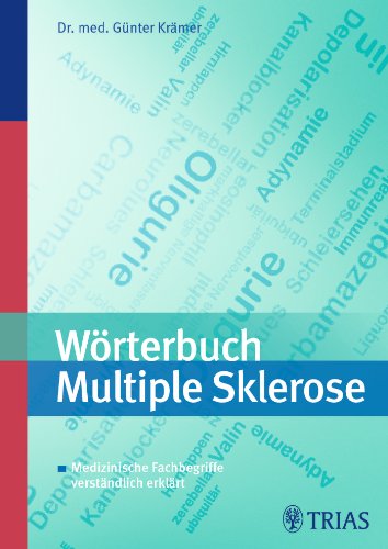 Stock image for Wrterbuch Multiple Sklerose: Medizinische Fachbegriffe verstndlich erklrt for sale by medimops