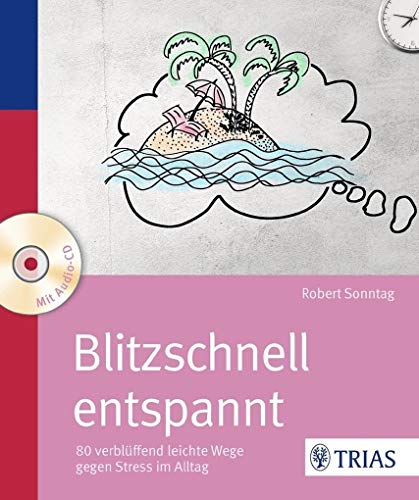 9783830467854: Sonntag, R: Blitzschnell entspannt (mit CD)