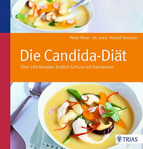 Imagen de archivo de Die Candida-Dit: ber 100 Rezepte: Endlich Schluss mit Darmpilzen a la venta por medimops