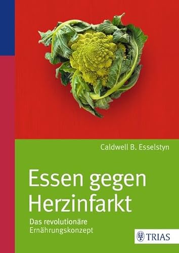 Stock image for Essen gegen Herzinfarkt: Das revolutionre Ernhrungskonzept for sale by medimops