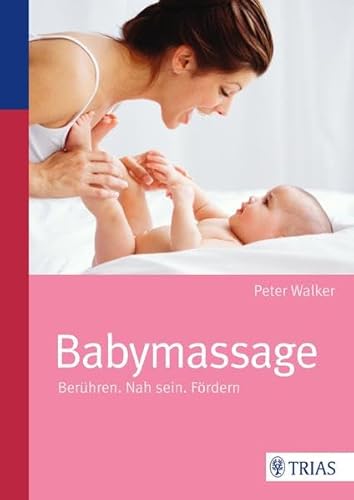 9783830469575: Babymassage: Berhren. Nah sein. Frdern