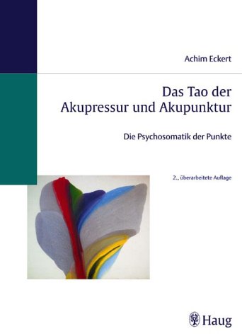 Beispielbild fr Das Tao der Akupressur und Akupunktur Eckert, Achim zum Verkauf von BUCHSERVICE / ANTIQUARIAT Lars Lutzer