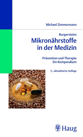 Beispielbild fr Burgersteins Mikronhrstoffe in der Medizin: Prvention und Therapie. Ein Kompendium Medizin Pharmazie Naturheilkunde Ernhrungstherapie Dit Ernhrung Ernhrungsmedizin Ernhrungstherapie HumanMedizin Ganzheitsmedizin Nhrstoffe Orthomolekulare Medizin Spurenelemente Michael Zimmermann (Autor), Christa Erbacher-von Grumbkow (bersetzer) Burgerstein's Mikronaehrstoffe Reihe/Serie Praxis compact Die positive Beeinflussung der Biochemie des Krpers und seiner Stoffwechselprozesse durch eine optimale Versorgung mit Vitaminen, Mineralstoffen und Spurenelementen hat sich als wirksamer neuer Ansatz zur Prvention und Therapie unterschiedlicher Krankheiten durchgesetzt. Mit dem gezielten Einsatz von Mikronhrstoffen verfgt der Therapeut ber ein einfaches, praktikables und zugleich klinisch anerkanntes ernhrungstherapeutisches Verfahren. Dr. med. Michael Zimmermann, Dozent an der ETH Zrich, stellt in diesem unentbehrlichen Nachschlagewerk alle praxisrelevanten Fakten kompakt und bersichtl zum Verkauf von BUCHSERVICE / ANTIQUARIAT Lars Lutzer