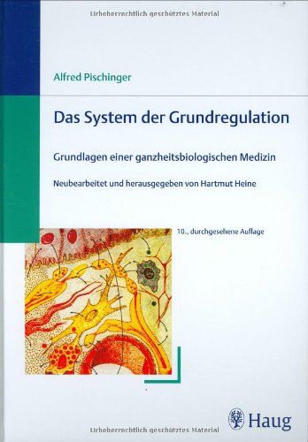 Stock image for Das System der Grundregulation: Grundlagen einer ganzheitsbiologischen Medizin for sale by medimops