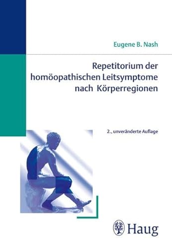 Stock image for Repetitorium der homopathischen Leitsymptome nach Krperregionen: Ein Symptomen-Brevier for sale by medimops