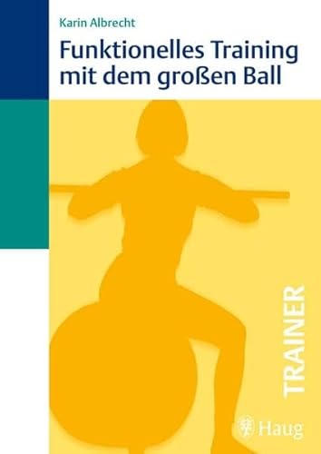 Beispielbild fr Funktionelles Training mit dem groen Ball zum Verkauf von medimops