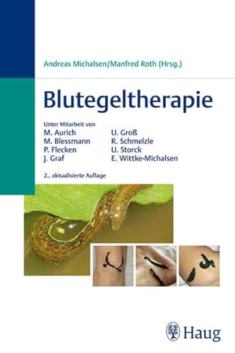 Imagen de archivo de Blutegeltherapie Andreas Michalsen Manfred Roth Herpes zoster schmerzhafte Kniegelenks-Arthrose Tennisellenbogen rheumatischen Entzndungen Abrechnung Anwendungsmglichkeit Ausleitung biologischen Grundlagen Blutegel Blutegel, Indikationen, biologischen Grundlagen, Anwendungsmglichkeit, Therapie, Kontraindikationen Praxisorientierung, Abrechnung, Checkliste, Patienteninformationen Blutegeltherapie Checkliste Indikationen Kontraindikationen Kontraindikationen Praxisorientierung KONTRAINDIKATIONEN PRAXISORIENTIERUNG Patienteninformationen Therapie Wirksamkeit a la venta por BUCHSERVICE / ANTIQUARIAT Lars Lutzer