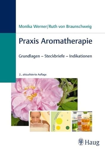 Beispielbild fr Praxis Aromatherapie: Grundlagen - Steckbriefe- Indikationen Alternative Heilverfahren Medizin Pharmazie Naturheilkunde Alternative Medizin Anwendungen Anwendung le Anwendungsbereiche Aromamassage Aromapflege Aromatherapie Atemwege herische le therische le T HERISCHE LE Botanik Duft Duftlampe Duftle Duftpflanzen Duftstoffe Planzen Fachbuch Frauen Ganzheitsmedizin Heilpraktiker Herkunft Indikationen Inhaltsstoffe Kinder Komplementre Medizin Komplementre Medizin Komplemetrmedizin Kompressen Krper Krperle Krankenpflege Naturheilverfahren Nebenwirkungen lmischung Pflanzendfte Pflanzenl Phyto-Aromatherapie Phytotherapie Psyche Umschlge Wirkstoffe Wirkungen Zusammensetzung Werner, Monika und von Braunschweig, Ruth zum Verkauf von BUCHSERVICE / ANTIQUARIAT Lars Lutzer