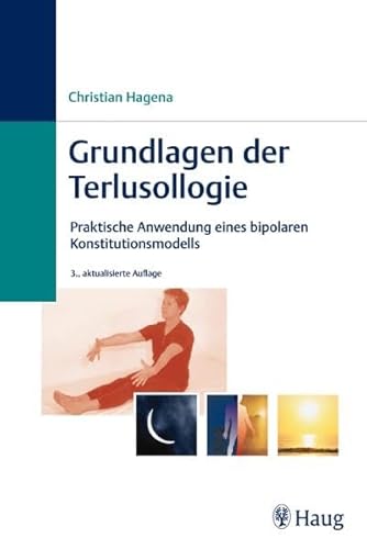 9783830473022: Grundlagen der Terlusollogie: Praktische Anwendung eines bipolaren Konstitutionsmodells