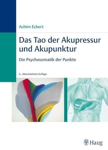 9783830473077: Das Tao der Akupressur und Akupunktur: Die Psychosomatik der Punkte