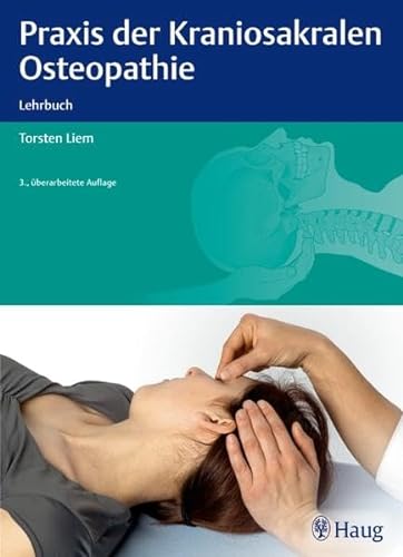 Praxis der Kraniosakralen Osteopathie: Lehrbuch [Paperback] Liem, Torsten - Liem, Torsten