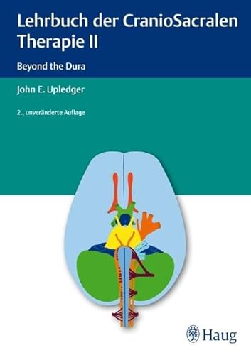 Imagen de archivo de Lehrbuch der CranioSacralen Therapie II: Beyond the Dura [Hardcover] Medizin Pharmazie Naturheilkunde HumanMedizin Pharmazie Physiotherapie Ergotherapie Behandlungstechniken craniales Nervensystem Craniosacrale Therapie CranioSacrale Therapie, Upledger Kraniosakral craniales Nervensystem Dysfunktion Craniosacral-Therapie Craniosacral-Therapie Kraniosakraltherapie Dysfunktion Kraniosakral Upledger, John E. a la venta por BUCHSERVICE / ANTIQUARIAT Lars Lutzer