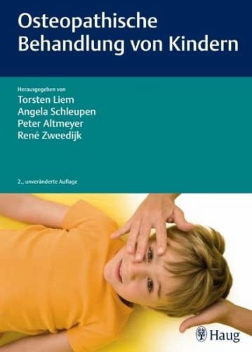 Imagen de archivo de Osteopathische Behandlung von Kindern Naturheilkunde Akupunktur Alternative Medizin Alternativmedizin Examen Handakupunktur HA NDAKUPUNKTUR Komplementrmedizin Lehrbuch Mundakupunktur Naturheilverfahren Ohrakupunktur Prfung Prfungsvorbereitung Repertorium Schdelakupunktur Somatotop Traditionelle Chinesische Medizin TCM Akupunktur Akupressur Hans Ulrich Hecker, Elmar T. Peuker, Angelika Steveling (Herausgeber) a la venta por BUCHSERVICE / ANTIQUARIAT Lars Lutzer